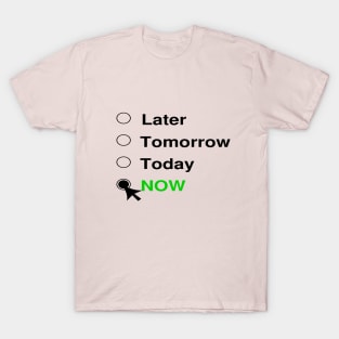 DO IT NOW T-Shirt